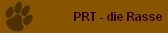 PRT - die Rasse